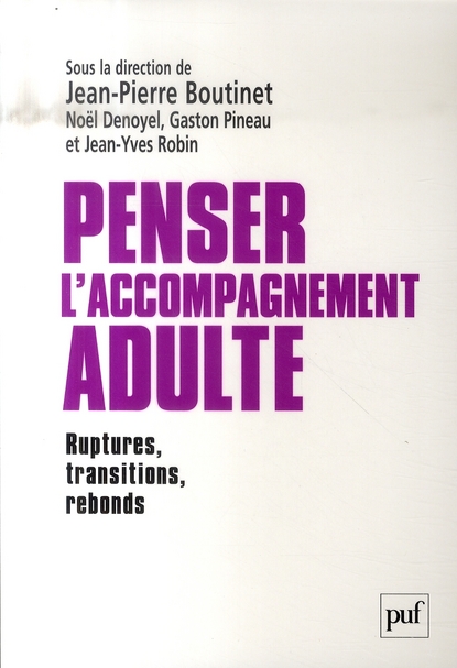 Penser l'accompagnement adulte. Ruptures, transitions, rebonds