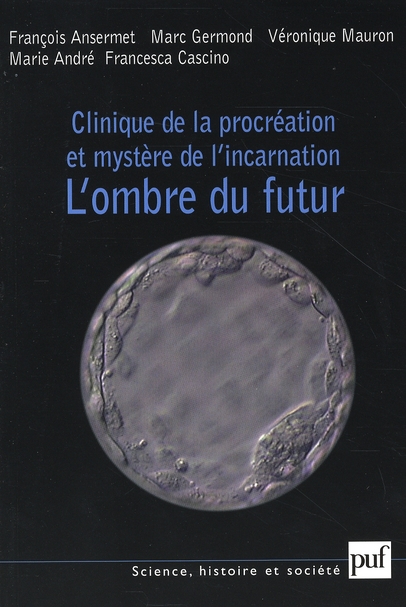 Clinique de la procréation et mystère de l'incarnation. L'ombre du futur