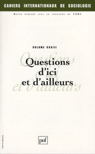 Cahiers internationaux de sociologie N° 123, Juillet-Décembre 2007 : Questions d'ici et d'ailleurs