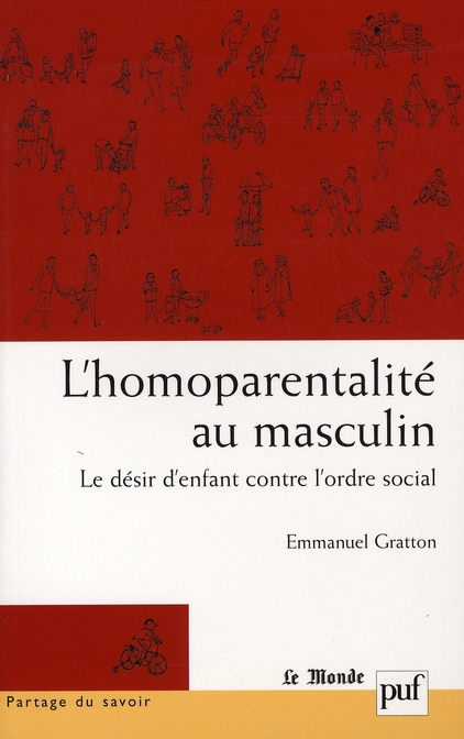 L'homoparentalité au masculin. Le désir d'enfant contre l'ordre social