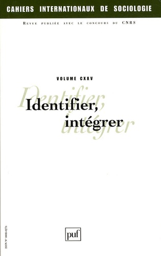 Cahiers internationaux de sociologie N° 125 : Identifier, intégrer