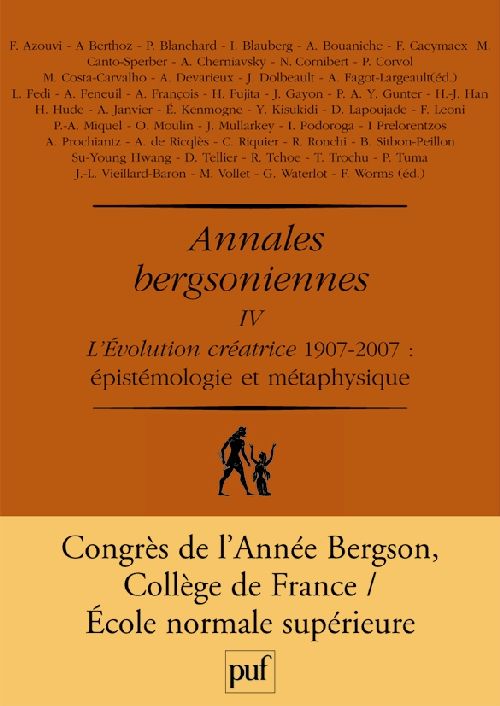 Annales bergsoniennes. Tome 4, L'évolution créatrice 1907-2007 Epistémologie et métaphysique