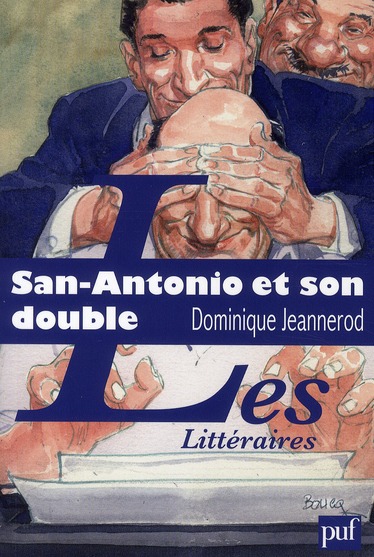 San-Antonio et son double. L'aventure littéraire de Frédéric Dard