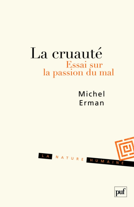 La cruauté. Essai sur la passion du mal