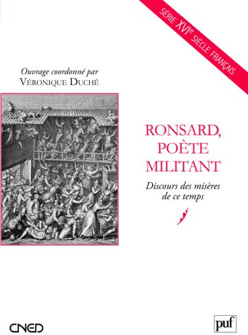 Ronsard, poète militant. Discours des misères de ce temps