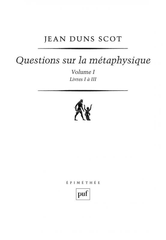 Questions sur la métaphysique. Volume 1, Livres 1 à 3, Edition bilingue français-latin