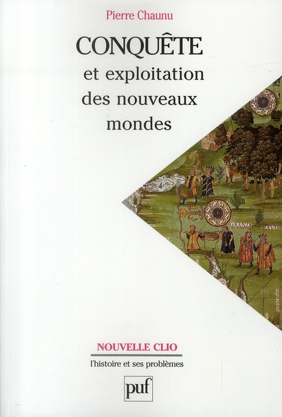 Conquête et exploitation des nouveaux mondes. XVIe siècle, 6e édition