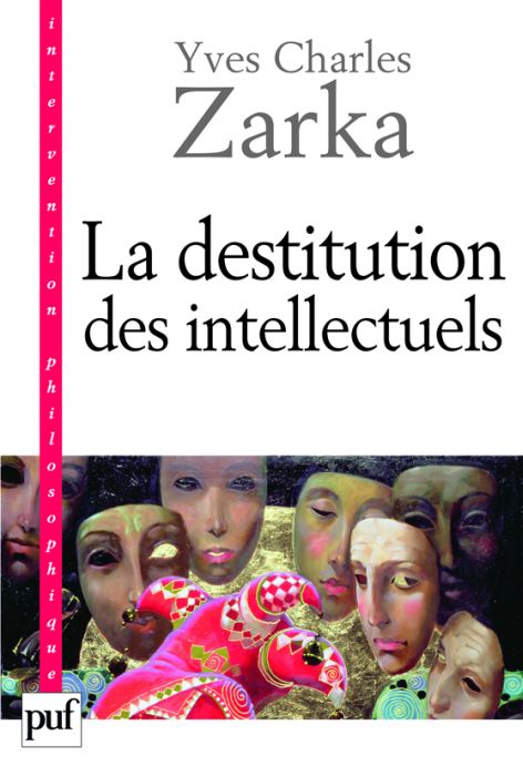 La destitution des intellectuels et autres réflexions intempestives