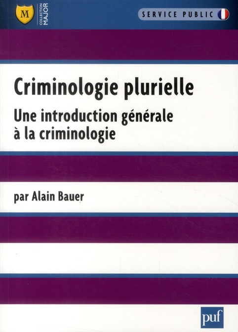 Criminologie plurielle. Une introduction générale à la criminologie