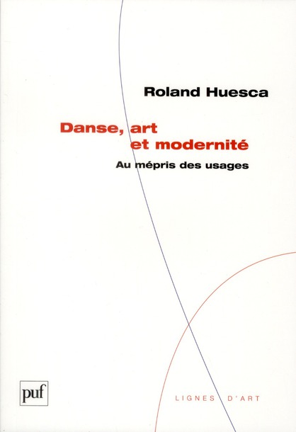 Danse, art et modernité. Au mépris des usages