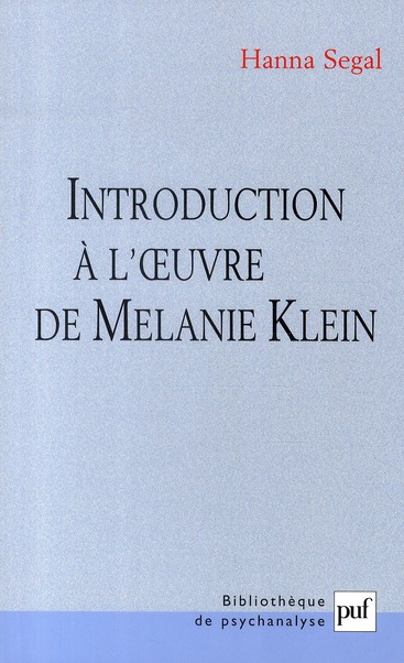 Introduction à l'oeuvre de Mélanie Klein . 11e édition