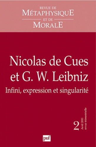 Revue de Métaphysique et de Morale N° 2, Avril-juin 2011 : Nicolas de Cues et G.W. Leibniz : infini,