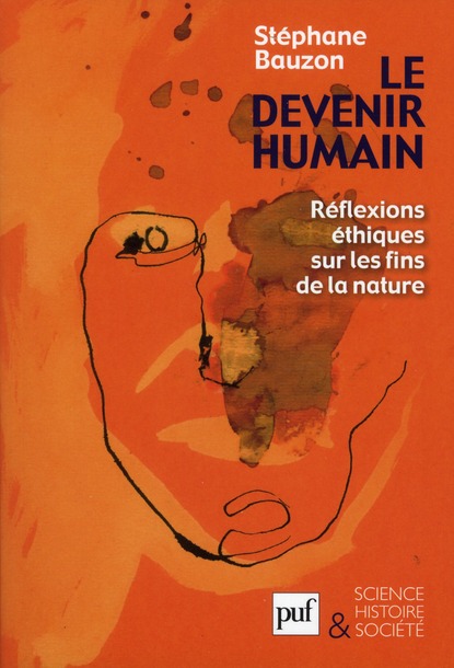 Le devenir humain. Réflexions éthiques sur les fins de la nature