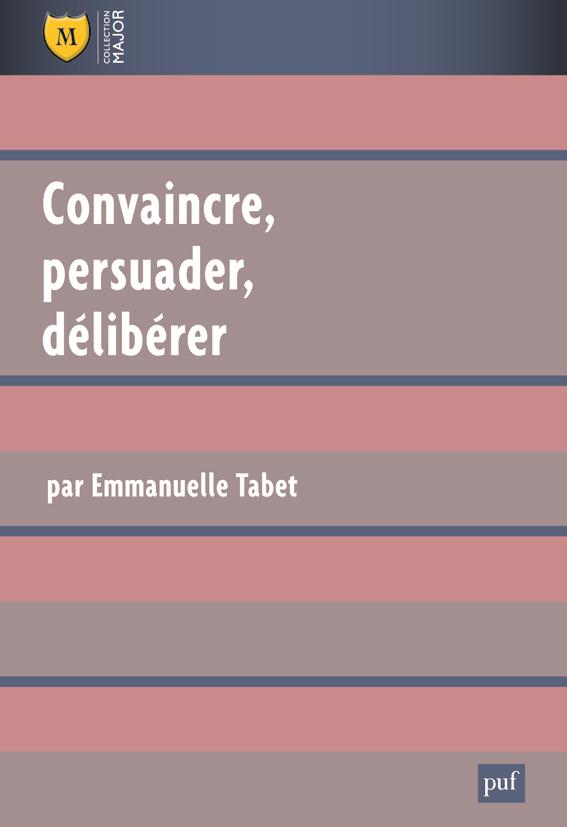 Convaincre, persuader, délibérer. 2e édition