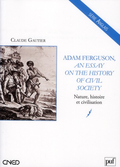 An Essay on the History of Civil Society. Nature, histoire et civilisation