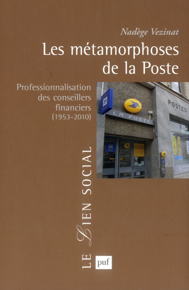 Les métamorphoses de la Poste. Professionnalisation des conseillers financiers (1953-2010)