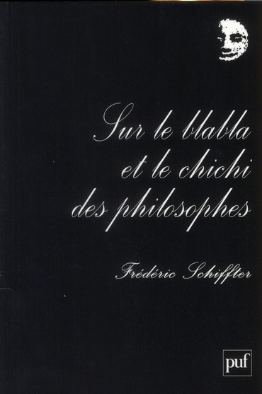 Sur le blabla et le chichi des philosophes. 4e édition