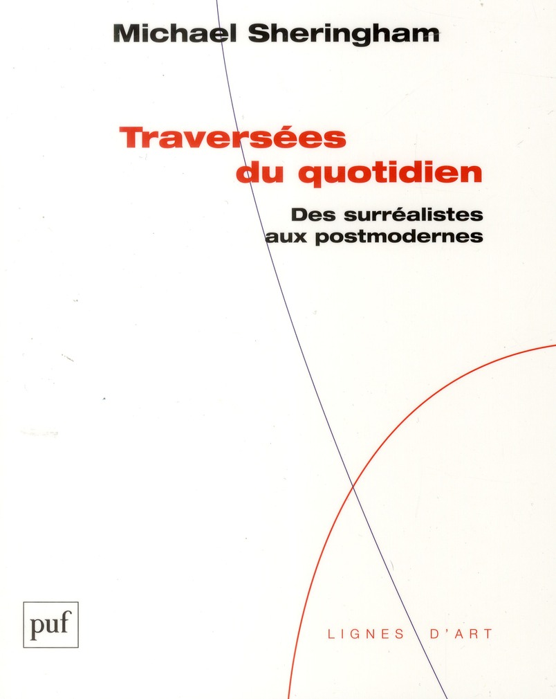 Traversées du quotidien. Des surréalistes aux postmodernes