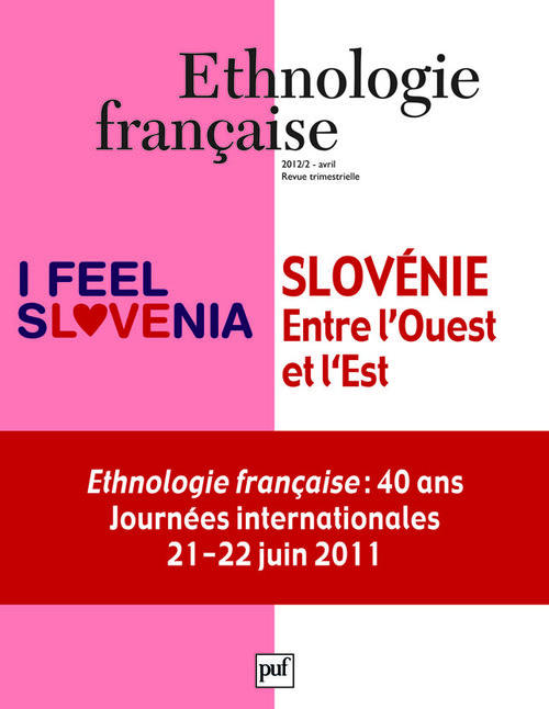 Ethnologie française N° 2, avril 2012 : Slovénie. Entre l'Ouest et l'Est