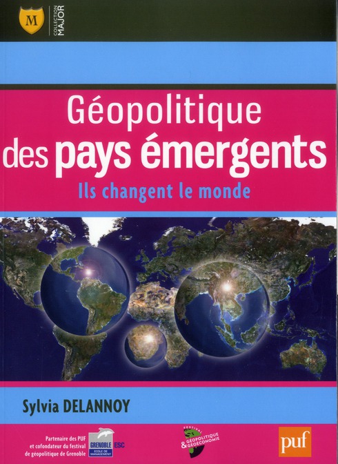 Géopolitique des pays émergents. Ils changent le monde
