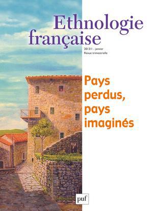 Ethnologie française N° 1, Janvier 2013 : Pays perdus, pays imaginés