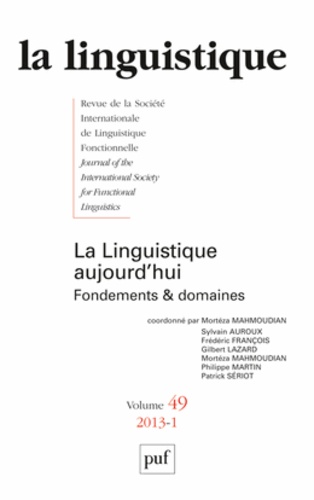 La linguistique N° 49, fascicule 1, 2013 : La linguistique aujourd'hui. Fondements et domaines