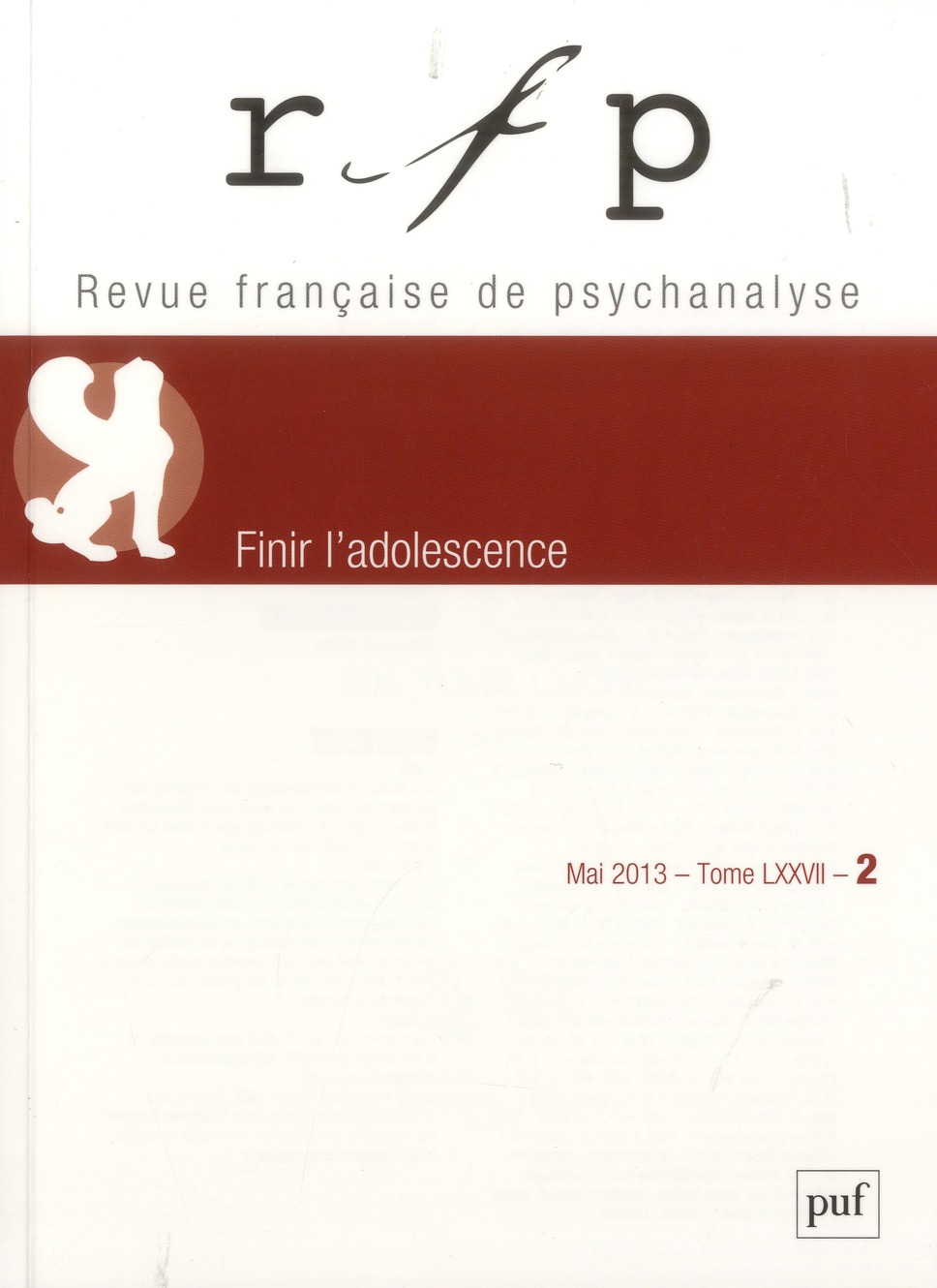 Revue Française de Psychanalyse Tome 77 N° 2, Mai 2013 : Finir l'adolescence