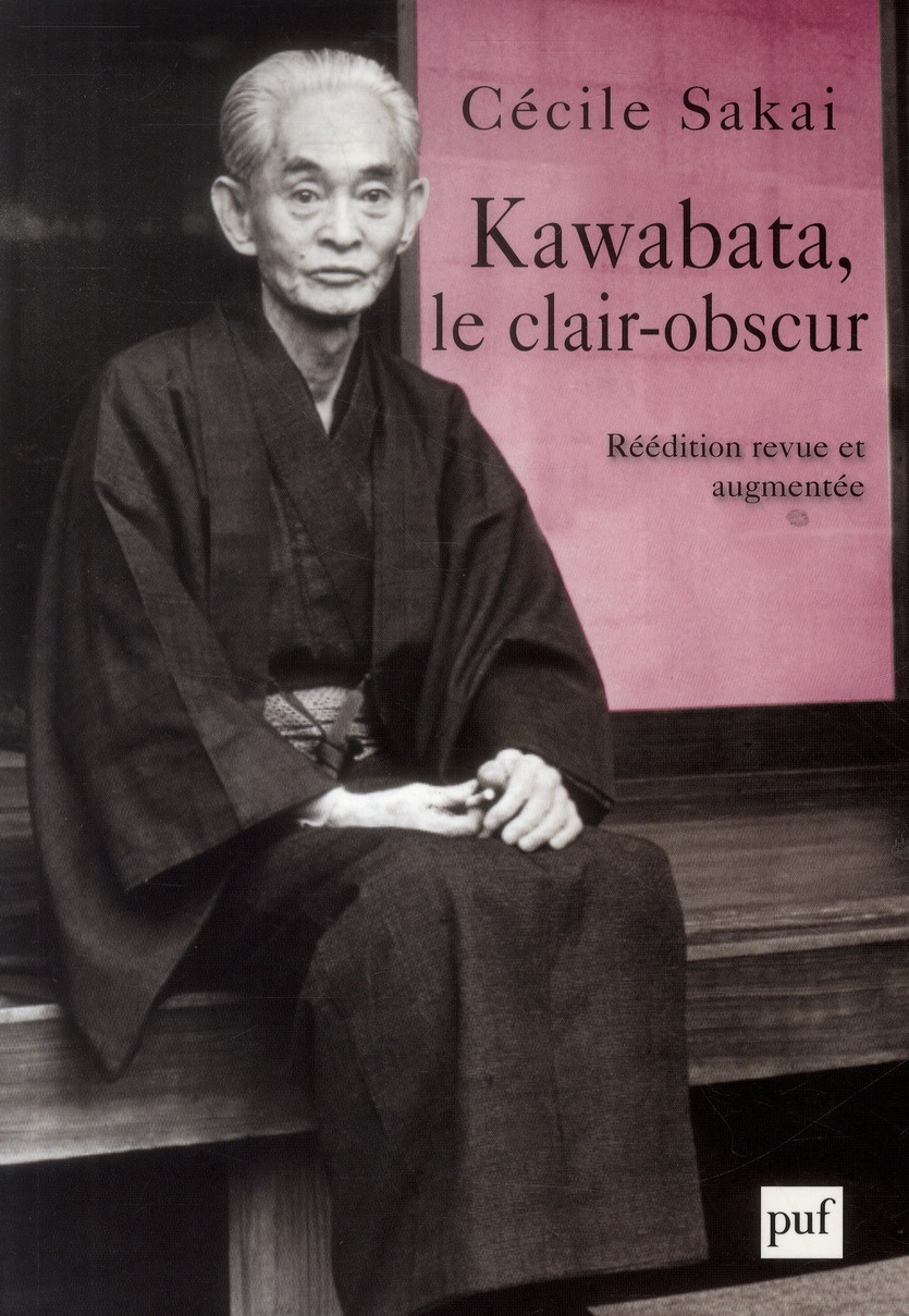 Kawabata, le clair-obscur. Essai sur une écriture de l'ambiguïté, Edition revue et augmentée