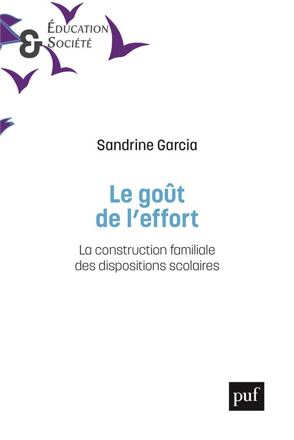 Le goût de l'effort. La construction familiale des dispositions scolaires