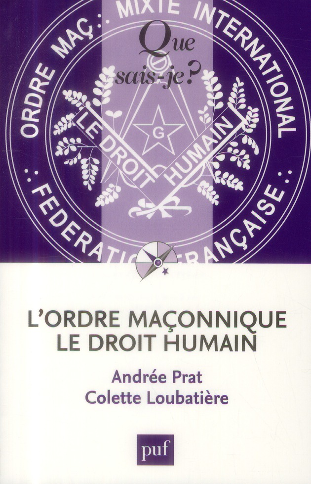 L'ordre maçonnique le Droit Humain. 2e édition revue et augmentée