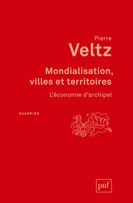 Mondialisation, villes et territoires. L'économie d'archipel, 2e édition