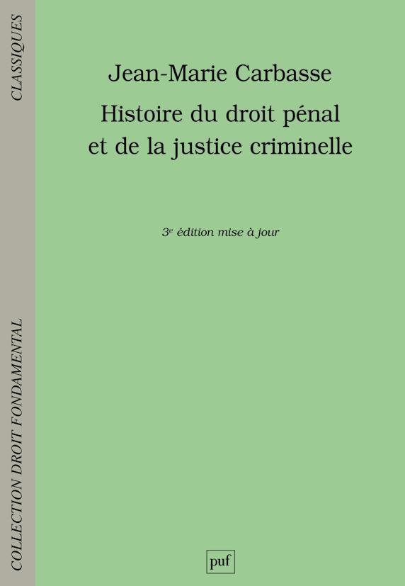 Histoire du droit pénal et de la justice criminelle. 3e édition