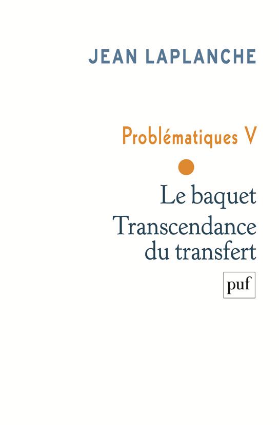 Problématiques. Tome 5 Le banquet, transcendance du transfert