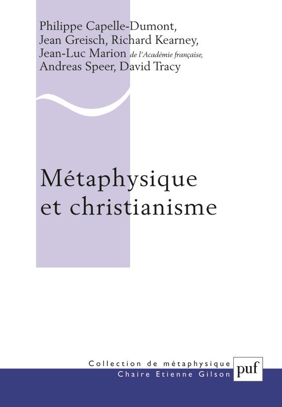 Métaphysique et christianisme. Vingtième anniversaire de la Chaire Etienne Gilson