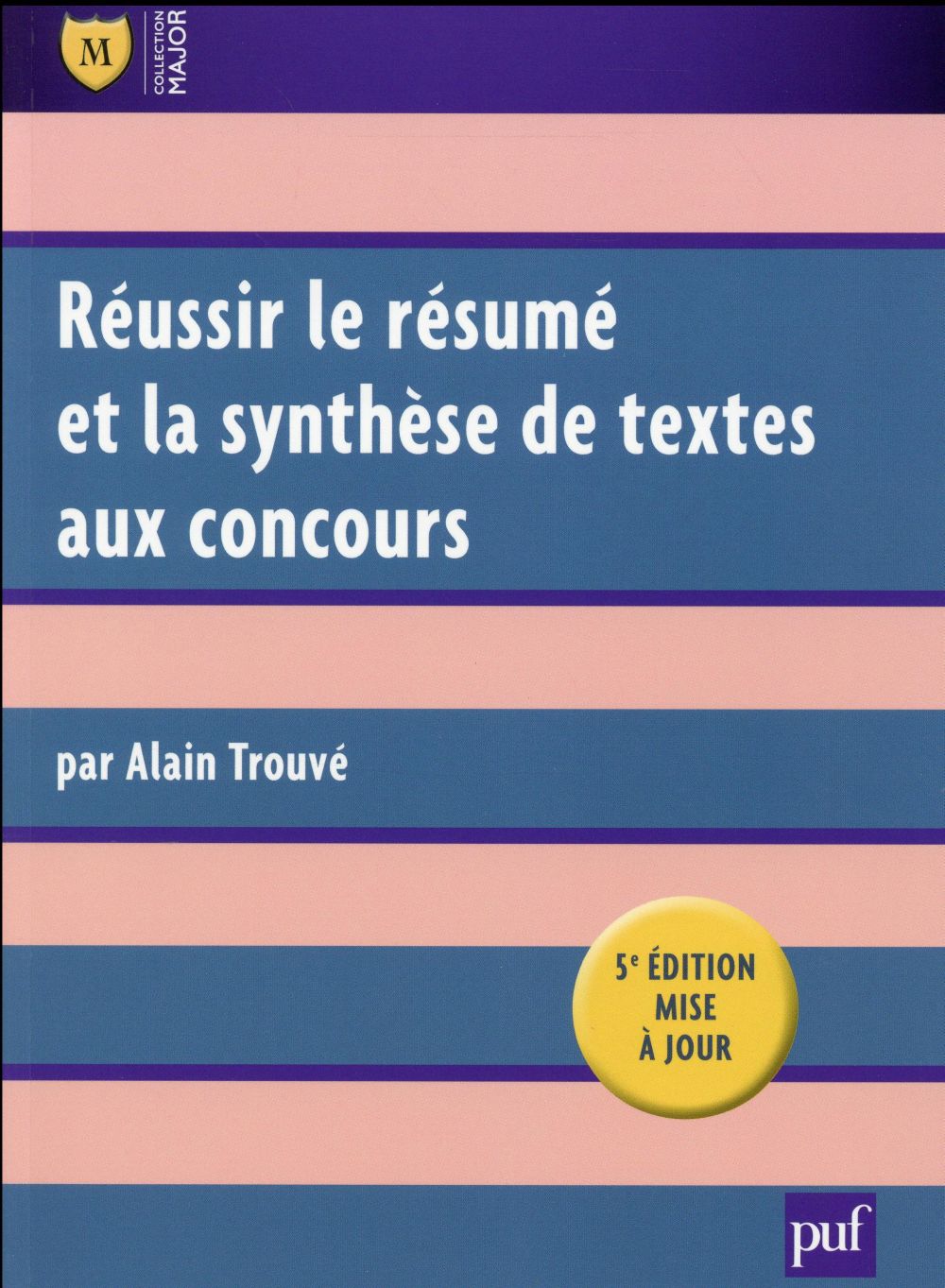 Réussir le résumé et la synthèse de textes aux concours. 5e édition