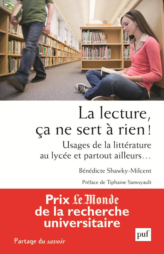 La lecture, ça ne sert à rien ! Usages de la littérature au lycée et partout ailleurs...