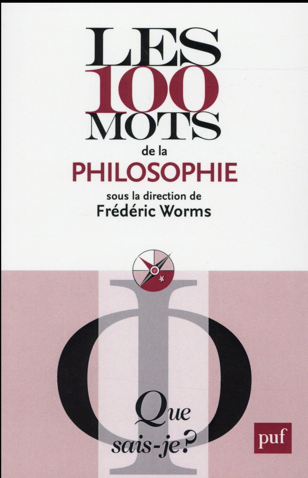Les 100 mots de la philosophie. 2e édition