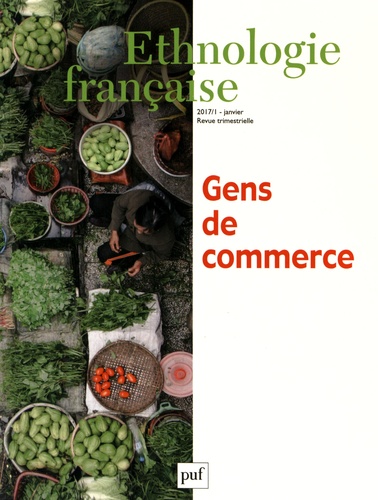 Ethnologie française N° 1, janvier 2017 : Gens de commerce