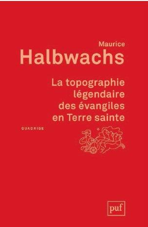La topographie légendaire des évangiles en Terre sainte. Etude de mémoire collective, 2e édition