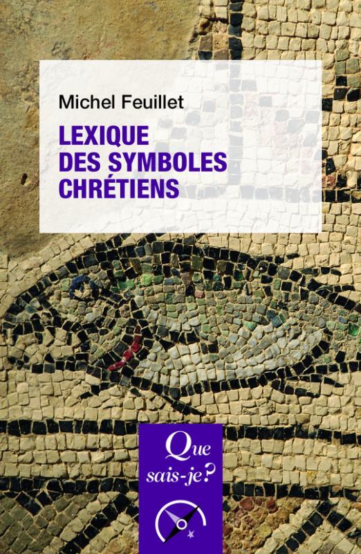 Lexique des symboles chrétiens. 4e édition revue et augmentée