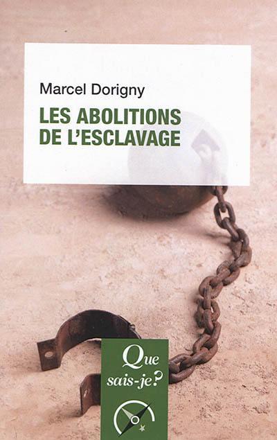 Les abolitions de l'esclavage (1793-1888) - 1re édition