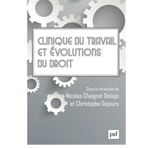 Clinique du travail et évolutions du droit. Séminaire interdisciplinaire de psychodynamique du trava