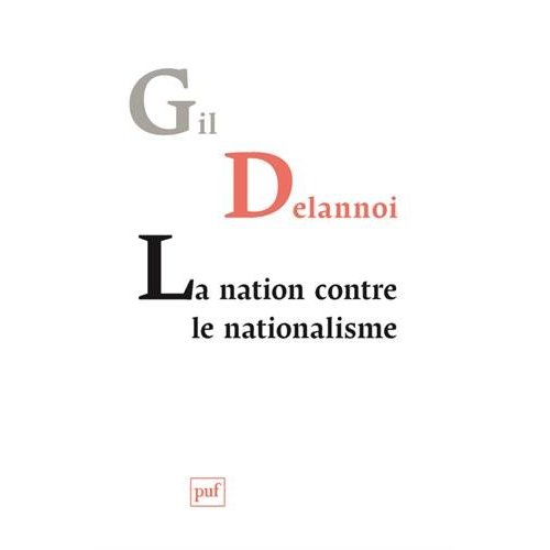 La nation contre le nationalisme. Ou la résistance des nations