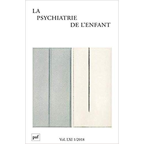 La psychiatrie de l'enfant Volume 61 N° 1/2018