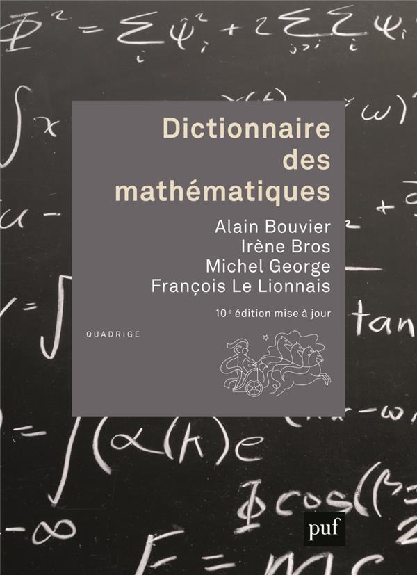 Dictionnaire des mathématiques. 10e édition revue et augmentée