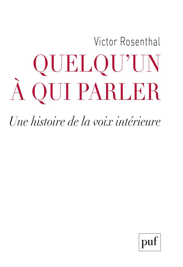 Quelqu'un à qui parler. Une histoire de la voix intérieure