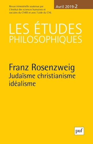 Les études philosophiques N° 2, avril 2019 : Franz Rosenzweig, judaïsme christianisme idéalisme