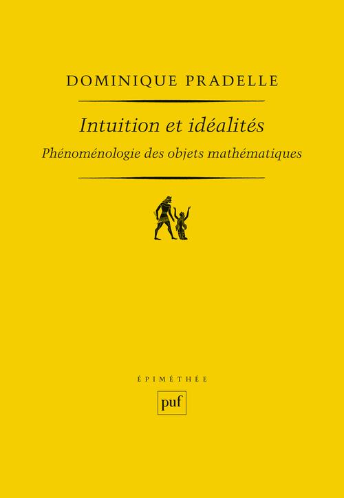 Intuition et idéalités. Phénoménologie des objets mathématiques