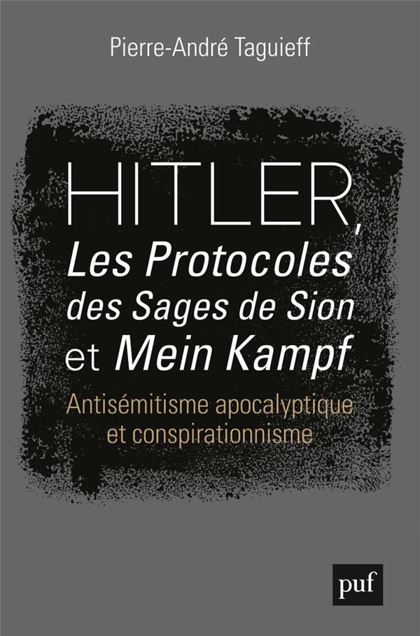 Hitler, les Protocoles des sages de Sion et Mein Kampf. Antisémitisme apocalyptique et conspirationn