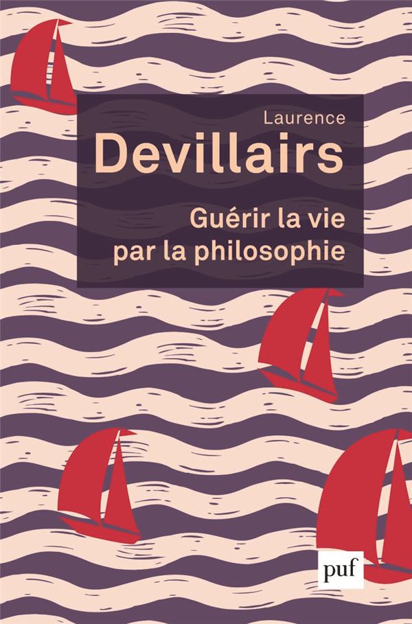 Guérir la vie par la philosophie